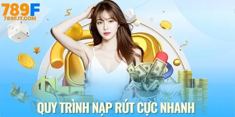 789f Hướng dẫn nạp rút tiền tại 789F đơn giản và nhanh chóng