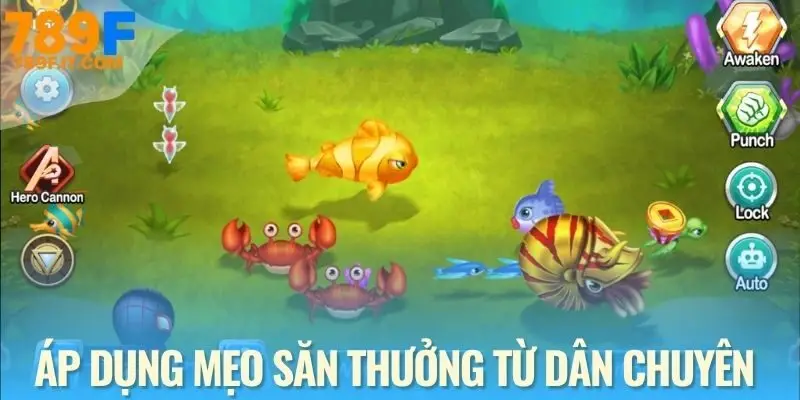 Bắn Cá 789F Tận dụng bí kíp để kiếm tiền thông minh cùng bắn cá 789F