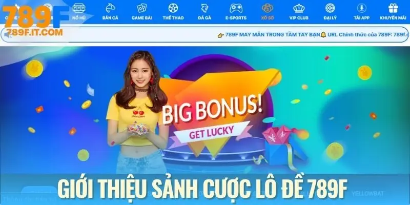 Cách Chơi Lô Đề 789F Và Mẹo Soi Cầu Dễ Hiểu Cho Người Mới Tổng quan về sảnh lô đề 789F