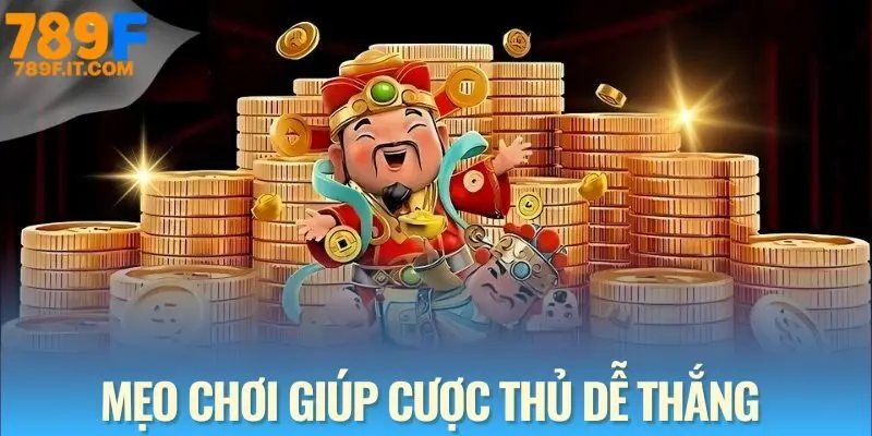 Nổ hũ 789F Áp dụng ngay các bí kíp nếu muốn trúng thưởng đậm