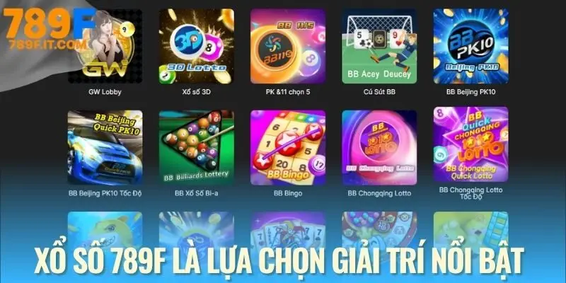 Xổ Số 789F Xổ số 789F - Sân game cá cược đa dạng cho lô thủ
