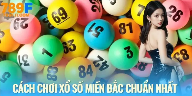 Xổ Số Miền Bắc Hôm Nay | Cập Nhật Kết Quả Nhanh Và Chính Xác Giới thiệu cách chơi xổ số miền Bắc